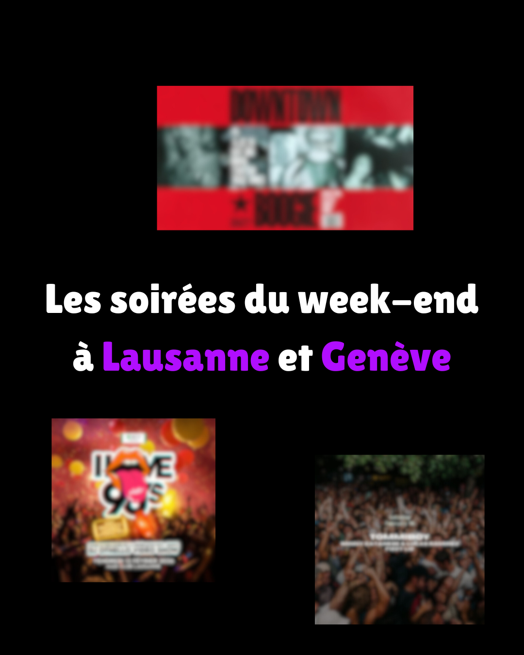 Les soirées du week-end à Lausanne et Genève